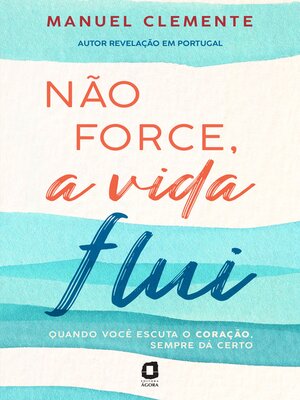 cover image of Não force, a vida flui